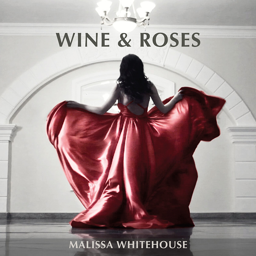 Malissa Whitehouse - Wine and Roses