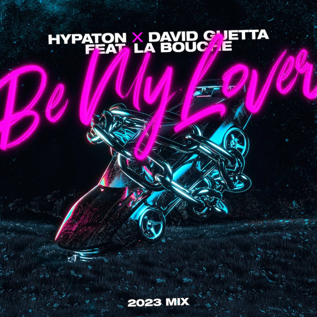 Hypaton ft David Guetta and La Bouche - Be My Lover (2023 Mix Radio edit)